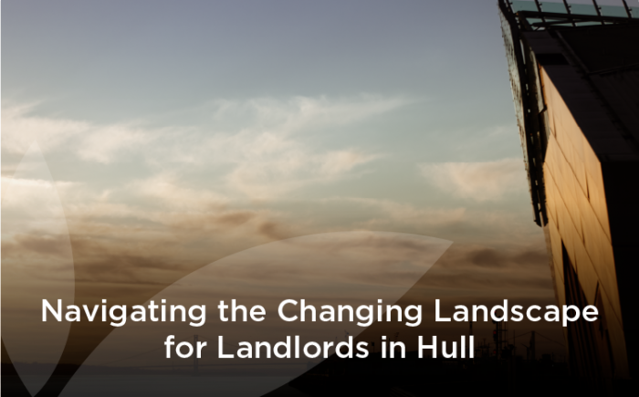 Navigating the Changing Landscape for Landlords in Hull