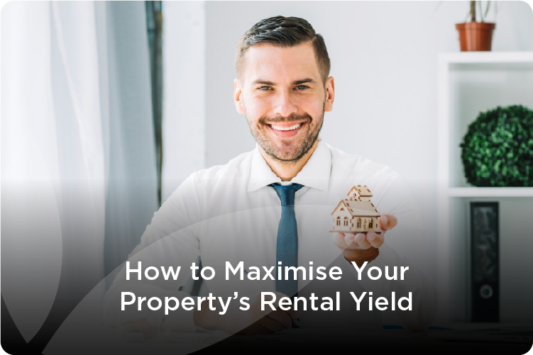 How to Maximise Your Property’s Rental Yield: Expert Advice for Landlords