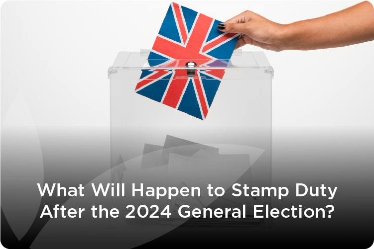 What Will Happen to Stamp Duty After the 2024 General Election?