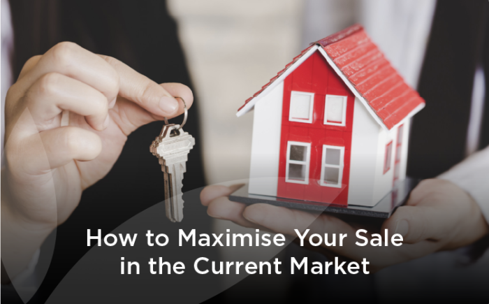 How to Maximise Your Sale in the Current Market