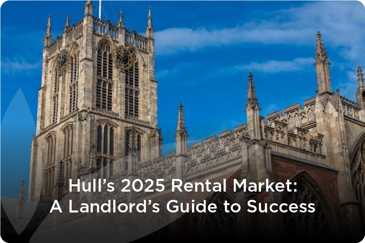 Hull’s 2025 Rental Market: A Landlord’s Guide to Success